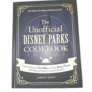 The Unofficial Disney Parks Cookbook Ashley Craft Hardcover 100 Recipes 2020